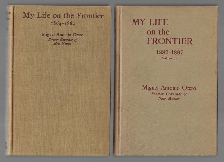 Item #2910 My Life on the Frontier, Two Volume Set, 1864-1882 [SIGNED] and 1882-1897. Miguel Antonio Otero, Will Shuster, George P. Hammond.