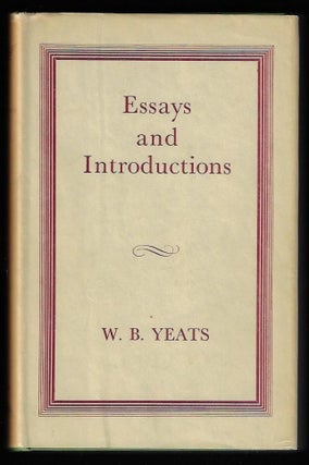Item #2931 Essays and Introductions. W. B. Yeats