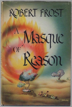Item #3033 A Masque of Reason. Robert Frost