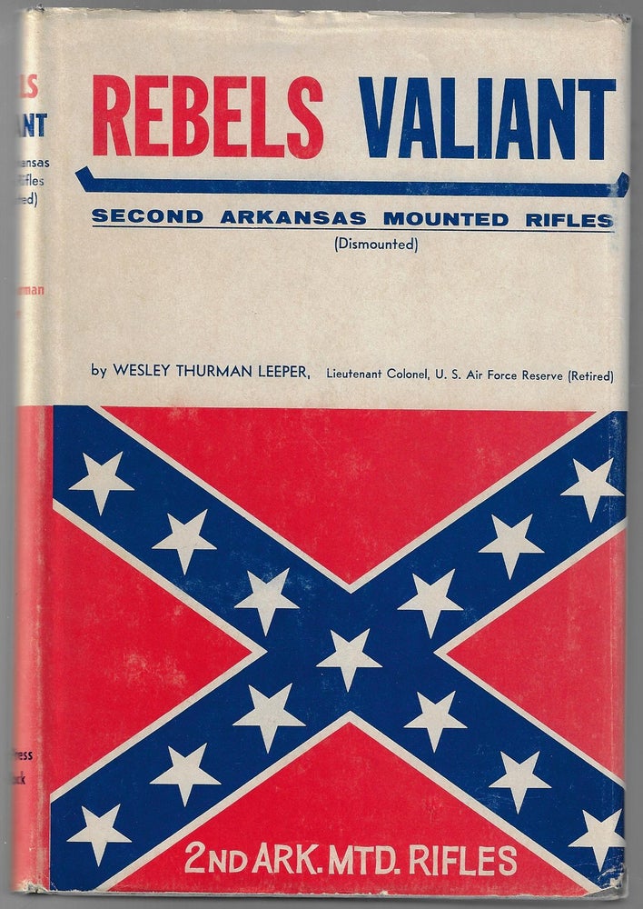 Item #3085 Rebels Valiant: Second Arkansas Mounted Rifles (Dismounted). Wesley Thurman Leeper.