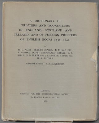 Item #3142 A Dictionary of Printers and Booksellers in England, Scotland and Ireland, and of...