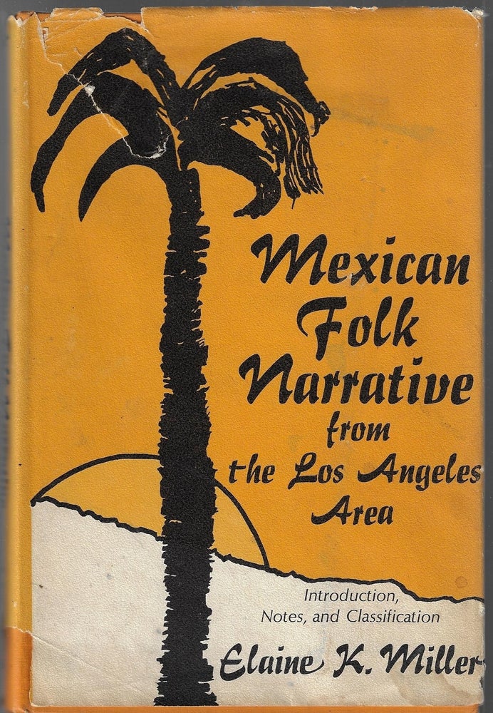 Item #3160 Mexican Folk Narrative from the Los Angeles Area. Elaine K. Miller, compiler.