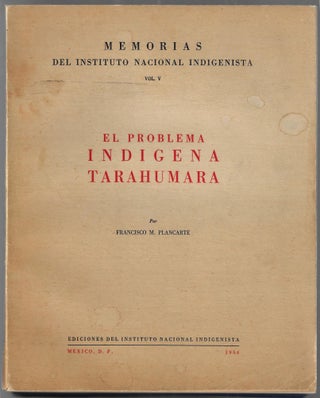 Item #3173 El Problema Indigena Tarahumara (Memorias del Instituto Nacional Indigenista, Vol. V)...