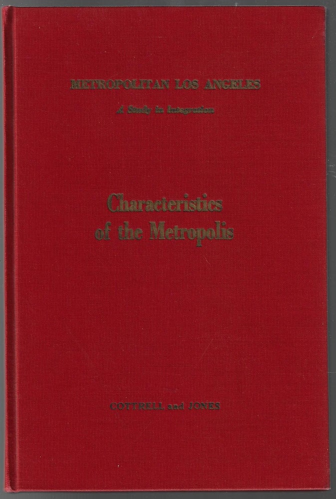Item #3207 Metropolitan Los Angeles, A Study in Integration, I. Characteristics of the Metropolis. Edwin A. Cottrell, Helen L. Jones.