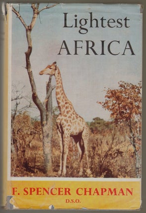 Item #342 Lightest Africa. F. Spencer Chapman