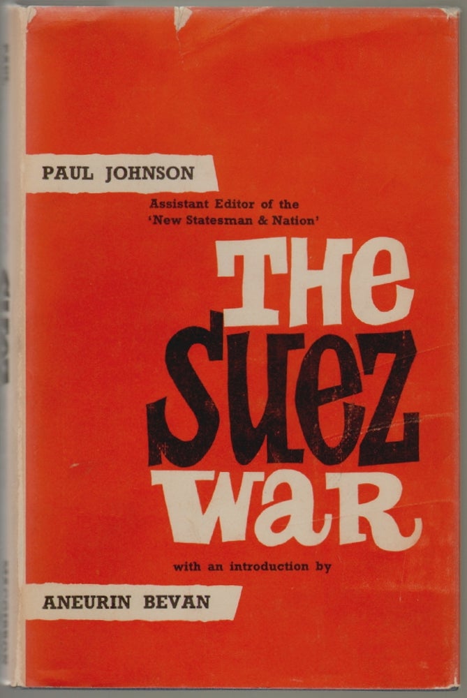 Item #418 The Suez War. Paul Johnson, Aneurin Bevan, Foreword.