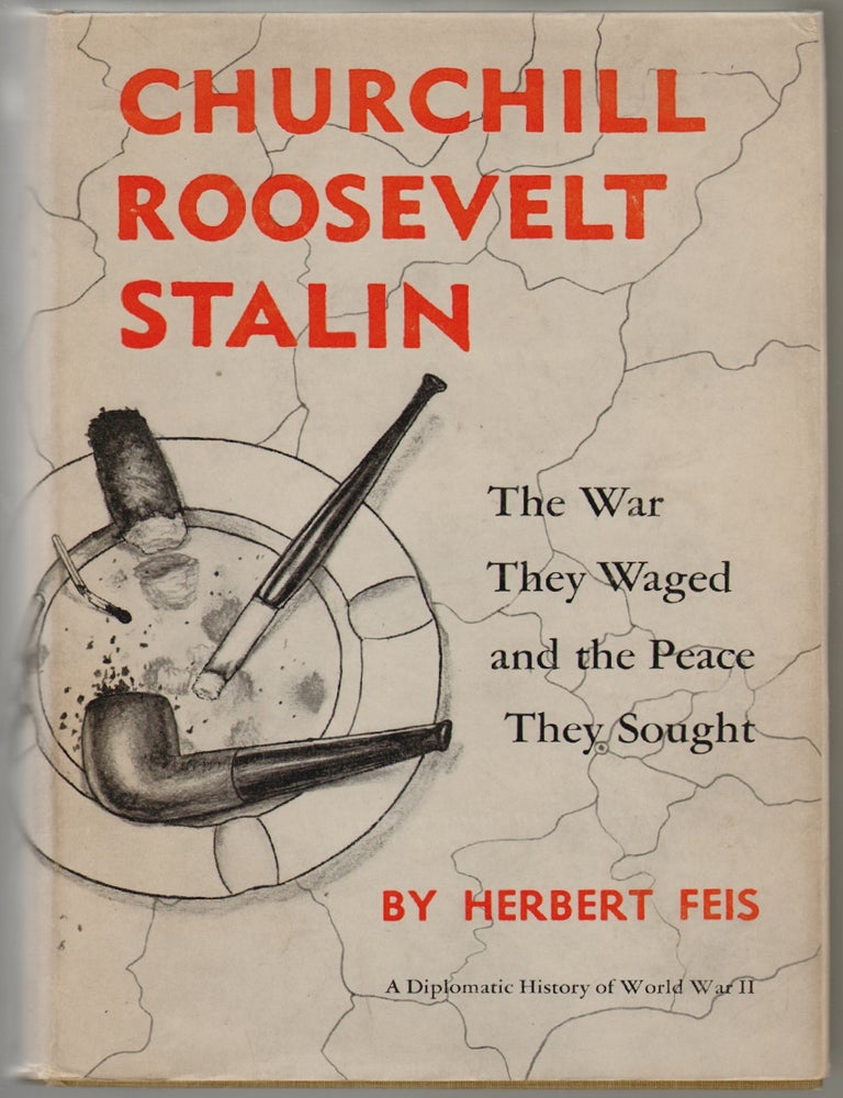 Churchill Roosevelt Stalin, The War They Waged and the Peace They Brought, Herbert Feis