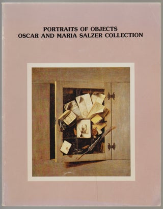 Item #602 Portraits of Objects, Oscar and Maria Salzer Collection of Still Life and Trompe-O'Oeil...