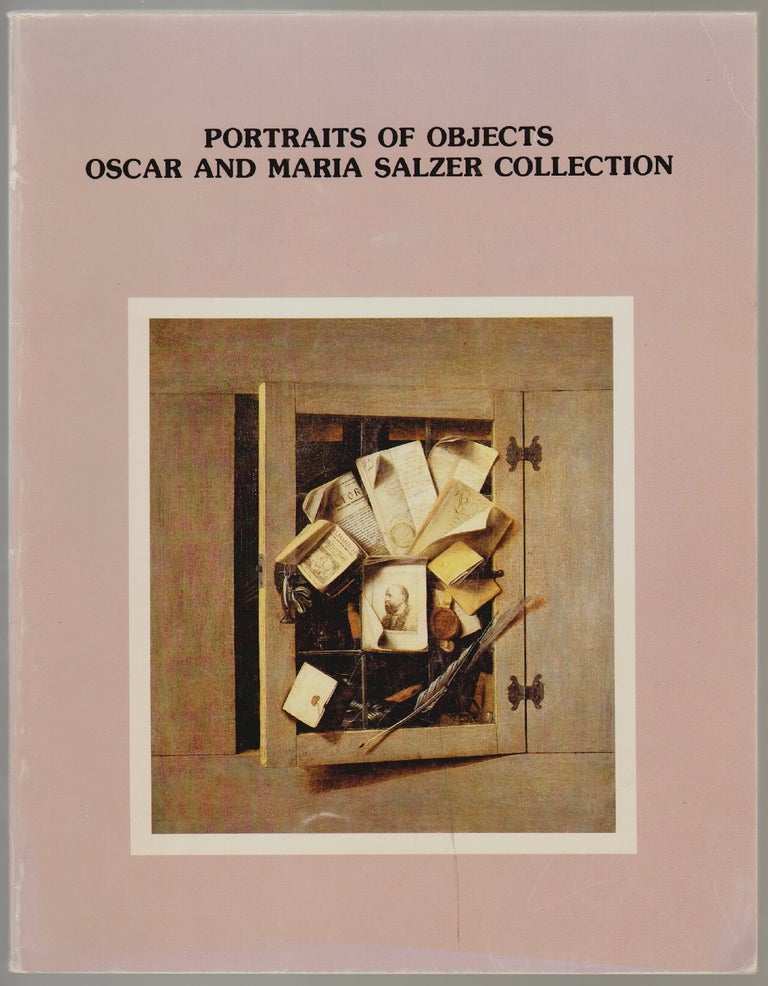 Item #602 Portraits of Objects, Oscar and Maria Salzer Collection of Still Life and Trompe-O'Oeil Paintings
