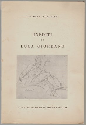 Item #676 Inediti di Luca Giordano [SIGNED]. Antonio Porcella