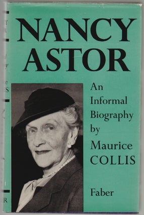 Item #702 Nancy Astor, An Informal Biography. Maurice Collis
