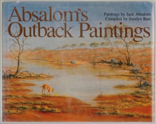 Item #728 Absalom's Outback Paintings. Jocelyn Burt, Jack Absalom, Compiler