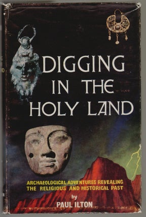 Item #809 Digging in the Holy Land. Paul Ilton