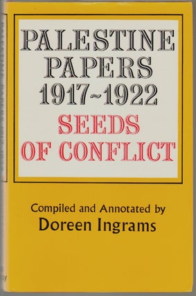 Item #828 Palestine Papers 1917-1922, Seeds of Conflict. Doreen Ingrams
