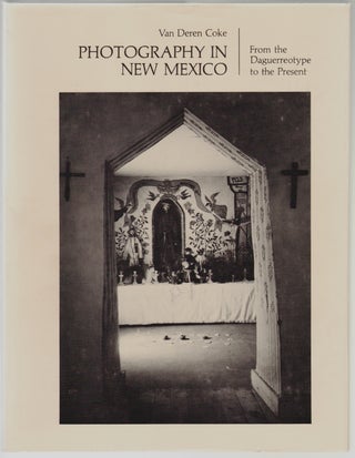 Item #844 Photography in New Mexico, From the Daguerreotype to the Present. Van Deren Coke,...