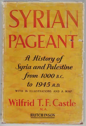 Item #848 Syrian Pageant, The History of Syria and Palestine 1000 B.C. to A.D. 1945, A Background...