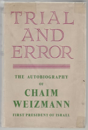 Item #851 Trial and Error, the Autobiography of Chaim Weizmann. Chaim Weizmann