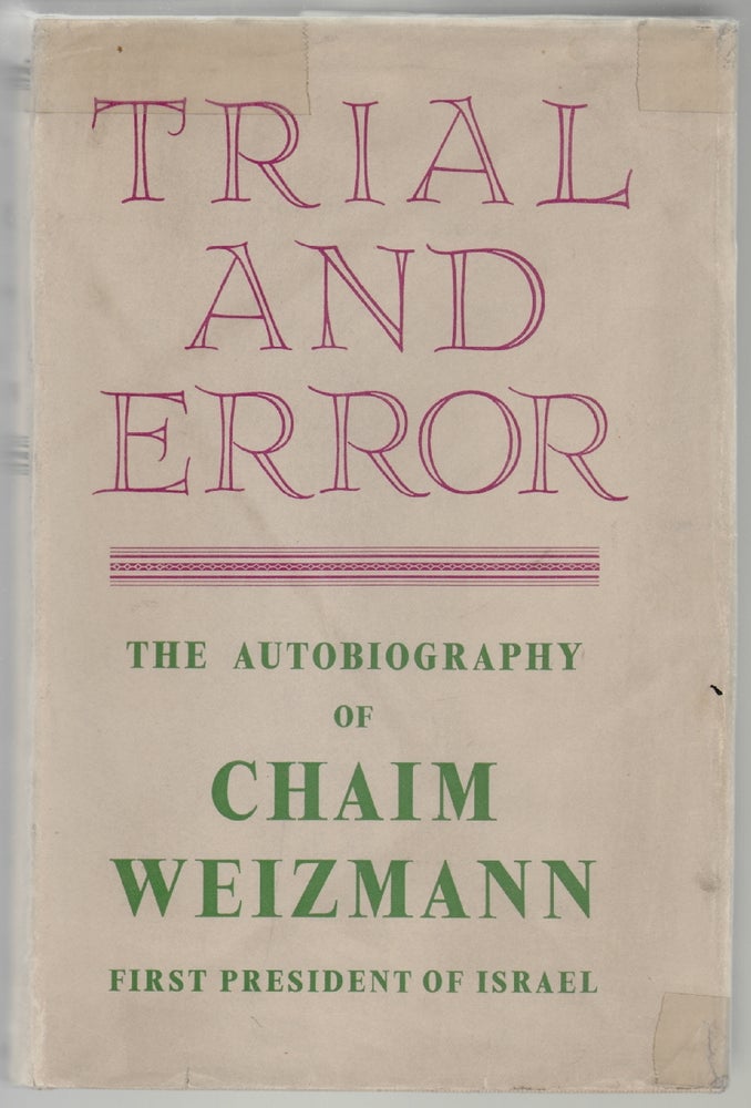 Item #851 Trial and Error, the Autobiography of Chaim Weizmann. Chaim Weizmann.