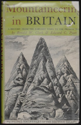Item #961 Mountaineering in Britain, A History from the Earliest Times to the Present Day. Ronald...