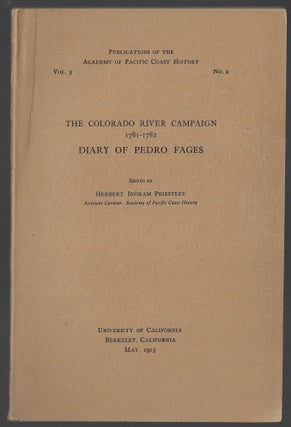 Item #985 The Colorado River Campaign 1781-1782, Diary of Pedro Fages. Publications of the...
